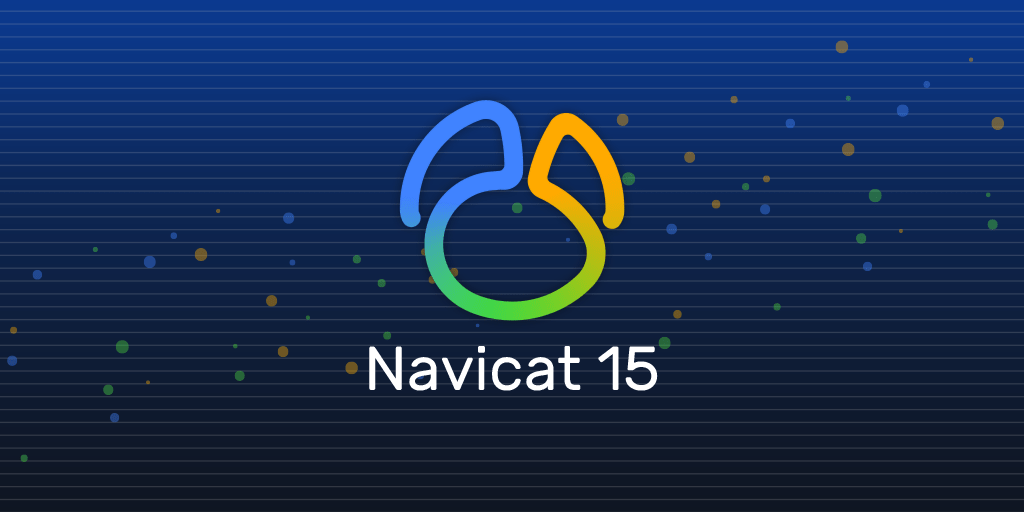 Navicat 15 MySQL管理工具下载及安装方法